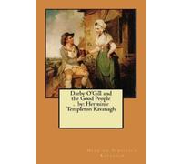 Herminie Templeton Kavanagh Darby O'Gill and the Good People. by (Tascabile)