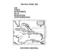Herminio Portell Los Otros Extranjeros En La Revolución Norteameri (Tascabile)