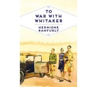 Hermione Ranfurly To War with Whitaker (Tascabile) Pan Heritage Classics