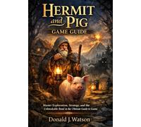 Hermit and Pig Game Guide: Master Exploration, Strategy, and the Unbreakable Bond in the Ultimate Guide to the Game