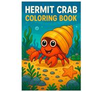 Hermit Crab Coloring Book: Cute Hermit Crab Scenes with Sea Shells, Ocean Animals, and Beach Adventures - Fun Coloring Pages for Kids, Teens, and Adults