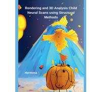 Hermosa Rendering and 3D Analysis Child Neural Scans using Structura (Tascabile)