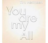 HERMSEN, TIM - YOU ARE MY ALL