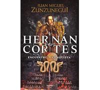 Hernán Cortés (Spanish Edition): Encuentro Y Conquista