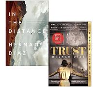 Hernan Diaz Collection 2 Books Set (In the Distance & Trust)