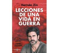 Hernán Zin Lecciones de una vida en guerra / Lessons of a Life among (Tascabile)