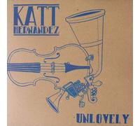 HERNANDEZ, KATT - UNLOVELY