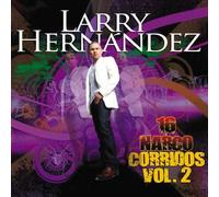 Hernandez, Larry - 16 Narco Corridos Vol 2