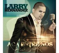 Hernandez, Larry - Aca Entre Nos