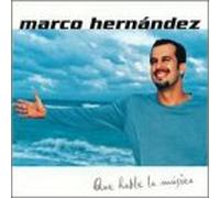 Hernandez, Marco - Que Hable La Musica