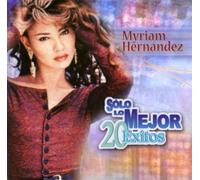 Hernandez, Myriam - Solo Lo Mejor: 20 Exitos