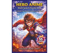 Hero Anime Word Search Puzzle Book: 55 Action-Packed Puzzles with Inspiring Quotes for Relaxing Brain Fun and Anime Lovers of All Ages