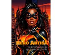 Hero Artist - Portable Sketching Studio for Comic & Graphic Novel Planning: An all-in-one organized sketchbook designed specifically for aspiring comic book, manga, and graphic novel artists.