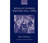 Hero Chalmers Royalist Women Writers, 1650-1689 (Copertina rigida)