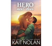 Hero Next Door: A Single Dad Firefighter Next Door Small Town Family Romance: 3