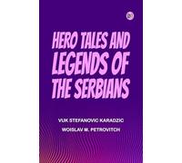 Hero Tales and Legends of the Serbians