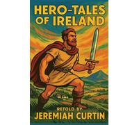 Hero-Tales of Ireland: A Positronic Book