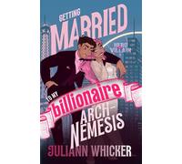 Hero & Villain: Getting Married To My Billionaire Arch-Nemesis