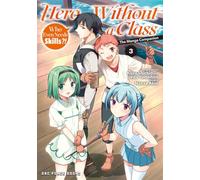 HERO WITHOUT A CLASS 03: Who Even Needs Skills?!: 3
