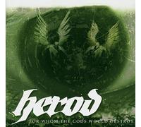 Herod - For Whom the Gods Would.
