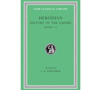 Herodian: Books I-IV: Books 1-4: Volume I