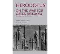 Herodotus On the War for Gr reedom (Tascabile) Hackett Classics