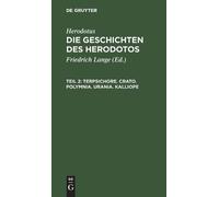 Herodotus Terpsichore. Crato. Polymnia. Urania. Kalliope (Copertina rigida)