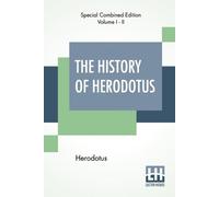 Herodotus The History Of Herodotus (Complete) (Tascabile)