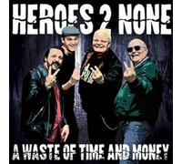 Heroes 2 None - A Waste of Time and Money (Bonustrack CD)
