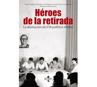 Héroes de la retirada: La disolución de ETA político-militar