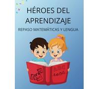 HÉROES DEL APRENDIZAJE: REPASO MATEMÁTICAS Y LENGUA