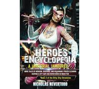 Heroes Encyclopedia: A Janitorial Jamboree: More tales of heroism, suspense, and reasonably priced cleaning. Keeping a city safe has never been so much fun.
