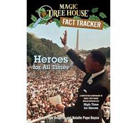 Heroes for All Times: A Nonfiction Companion to Magic Tree House Merlin Mission #23: High Time for Heroes: 28