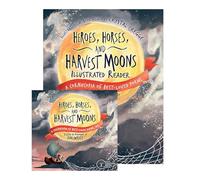 Heroes, Horses, and Harvest Moons Reader: Audiobook & Illustrated Reader: 0