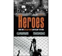 Heroes. Idoli del playground persi per strada
