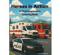 Heroes in Action: A First Responders Coloring Book