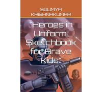 "Heroes in Uniform: Sketchbook for Brave Kids"