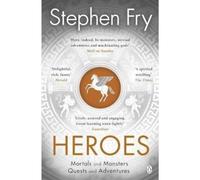 Stephen Fry Heroes (Tascabile) Stephen Fry’s Greek Myths