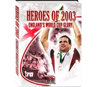 Heroes Of 2003 - England's World Cup Glory