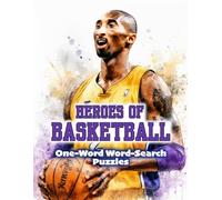HEROES OF BASKETBALL: ONE-WORD WORD-SEARCH PUZZLES
