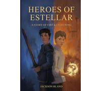 Heroes of Estellar: A Story of Fire & Lightning