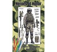 Heroes of Honor A Military Colouring Book for Kids and Adults - Pocketsize 5 x 8 inch