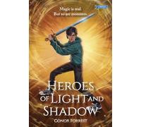 Heroes of Light and Shadow: Old Irish Myths. New Dangers. One chance to be a Legend.