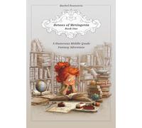 Heroes of Meringoria Book One: A Humorous Middle Grade Fantasy Adventure