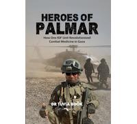 Heroes of Palmar: How One IDF Unit Revolutionized Combat Medicine in Gaza