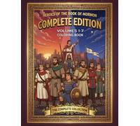 Heroes of the Book of Mormon Coloring Book: Complete Edition: All Stories from Volumes 1-7 in One Inspirational Collection