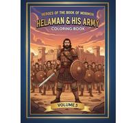 Heroes of the Book of Mormon: Helaman and His Army (Volume 5): A Coloring Story of Courage, Faith, and the Stripling Warriors