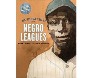 Heroes of the Negro Leagues (with free DVD: Only the Ball Was White)