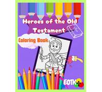 Heroes of the Old Testament: A Coloring Adventure