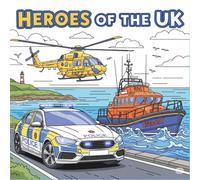 Heroes Of The UK: An Emergency Vehicles Coloring Book (Big Coloring book | Role Play for Kids | Kids age 2-6)